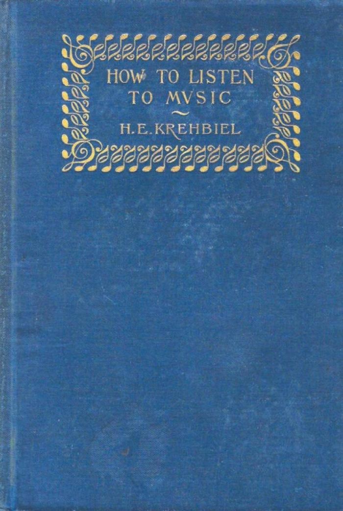 How to Listen to Music: Hints and Suggestions to Untaught Lovers of the Art