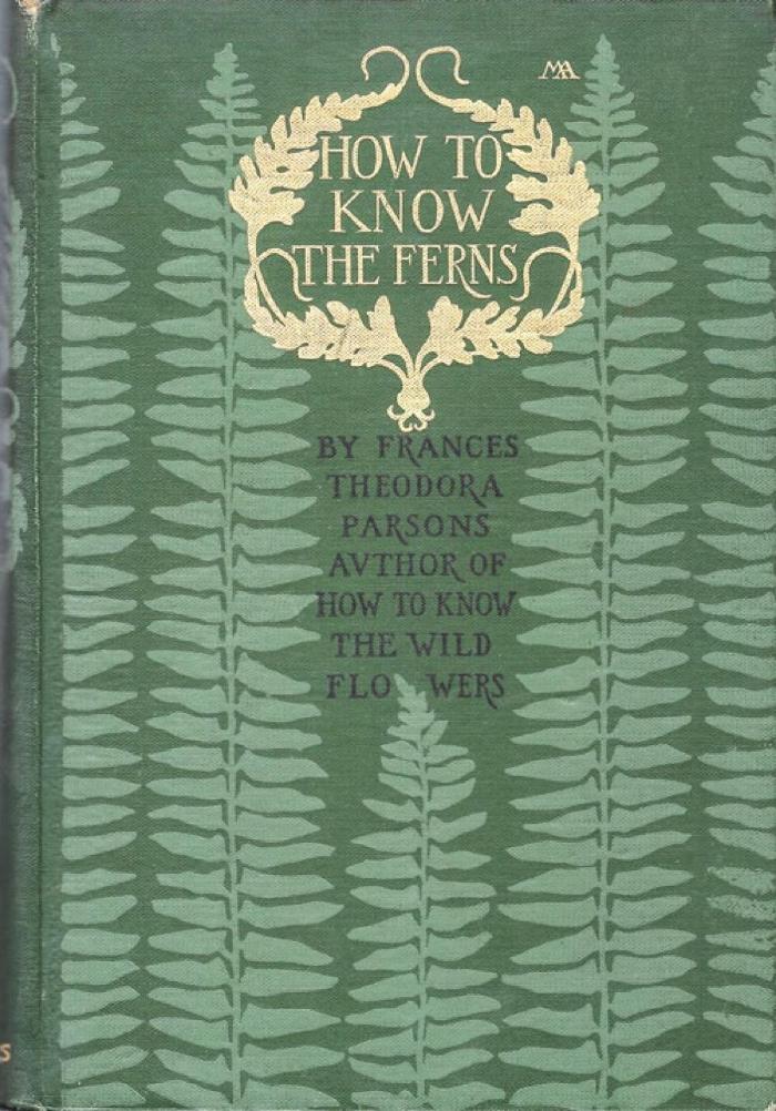 How to Know the Ferns: a Guide to the Names, Haunts, and Habits of Our Common Ferns